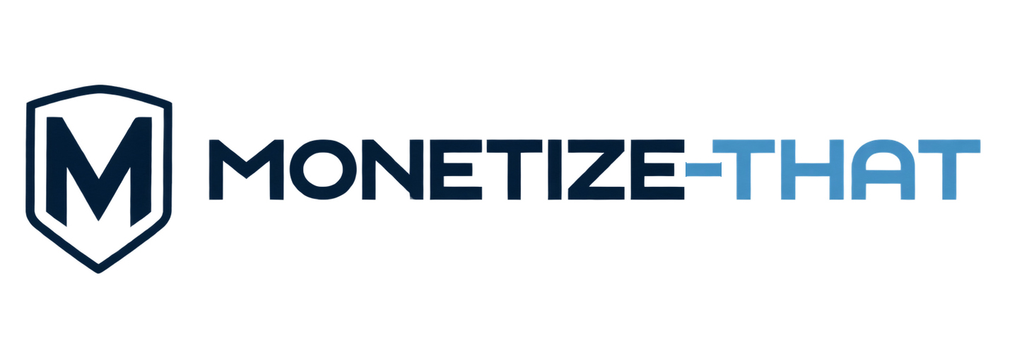 MONETIZE THAT